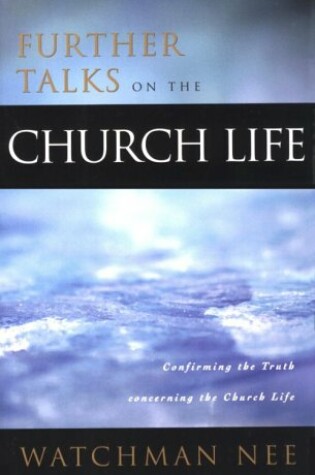 Cover of Further Talks on the Church Life