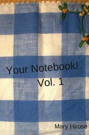Cover of Your Notebook! Vol. I