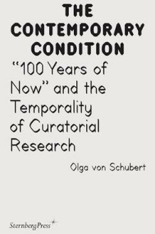 Cover of "100 Years of Now" and the Temporality of Curatorial Research