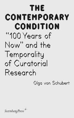 Cover of "100 Years of Now" and the Temporality of Curatorial Research