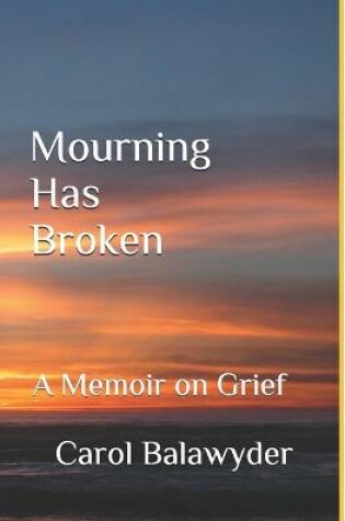 Cover of Mourning Has Broken