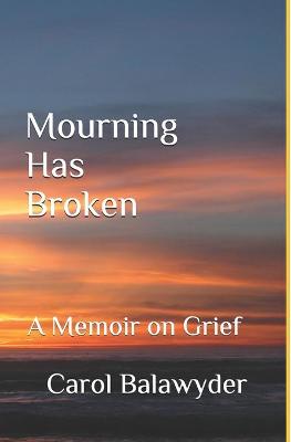 Cover of Mourning Has Broken