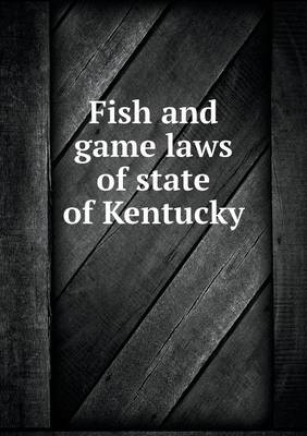 Book cover for Fish and game laws of state of Kentucky