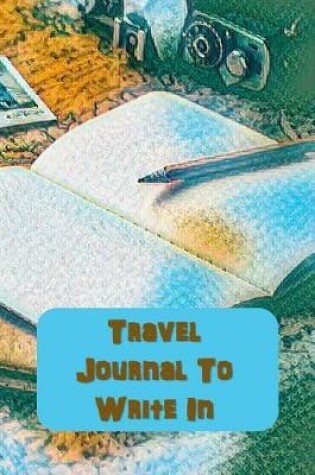 Cover of Travel Journal to Write In