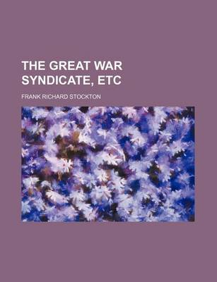 Book cover for The Great War Syndicate, Etc