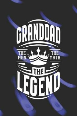 Cover of Granddad The Man The Myth The Legent