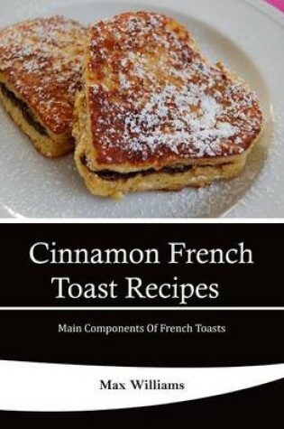 Cover of Cinnamon French Toast Recipes