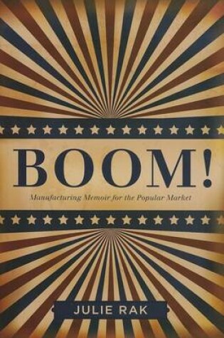 Cover of Boom!: Manufacturing Memoir for the Popular Market