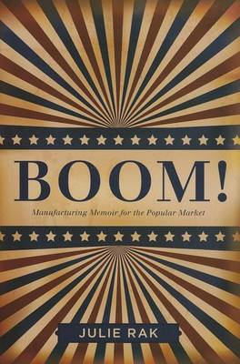 Cover of Boom!: Manufacturing Memoir for the Popular Market