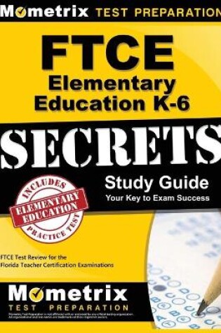 Cover of Ftce Elementary Education K-6 Secrets Study Guide