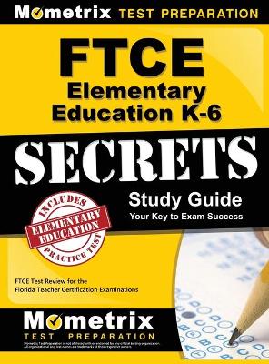 Book cover for Ftce Elementary Education K-6 Secrets Study Guide