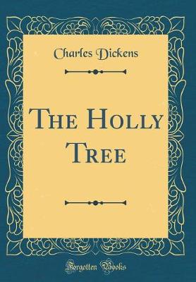 Book cover for The Holly Tree (Classic Reprint)