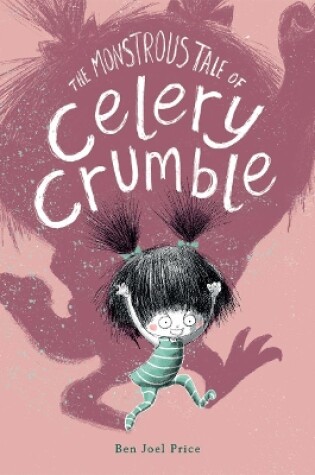 Cover of The Monstrous Tale of Celery Crumble