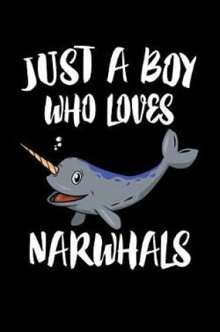 Cover of Just A Boy Who Loves Narwhals