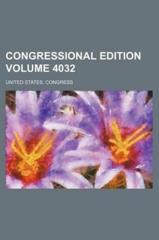 Cover of Congressional Edition Volume 4032