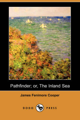 Book cover for Pathfinder; Or, the Inland Sea (Dodo Press)