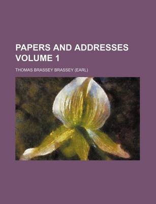 Book cover for Papers and Addresses Volume 1