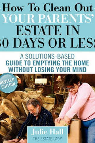 Cover of How to Clean Out Your Parents' Estate in 30 Days or Less