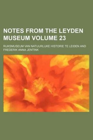 Cover of Notes from the Leyden Museum Volume 23