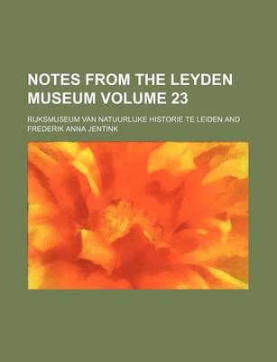 Book cover for Notes from the Leyden Museum Volume 23