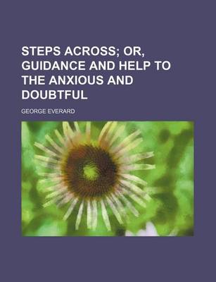 Book cover for Steps Across; Or, Guidance and Help to the Anxious and Doubtful