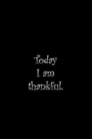 Cover of Today I am thankful