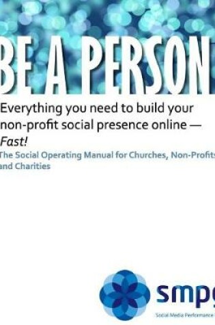 Cover of Be a Person The Social Operating Manual for Churches, Non-Profits, and Charities