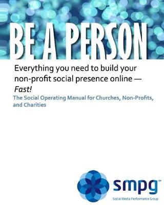 Book cover for Be a Person The Social Operating Manual for Churches, Non-Profits, and Charities