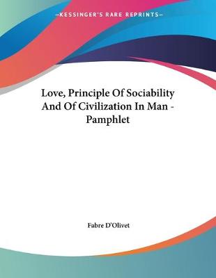 Book cover for Love, Principle Of Sociability And Of Civilization In Man - Pamphlet