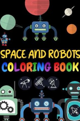 Cover of Space and robots coloring Book