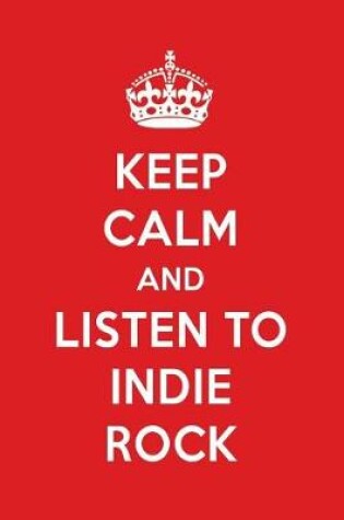 Cover of Keep Calm and Listen to Indie Rock