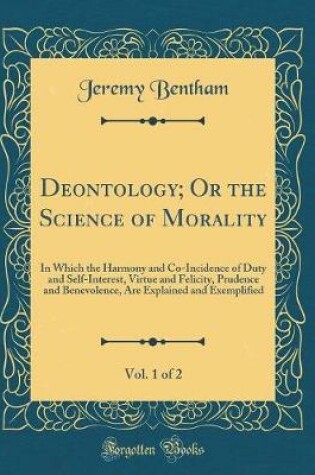 Cover of Deontology; Or the Science of Morality, Vol. 1 of 2