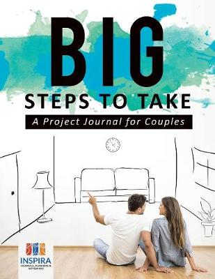 Book cover for Big Steps to Take A Project Journal for Couples