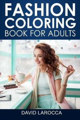 Cover of Fashion Coloring Book For Adults