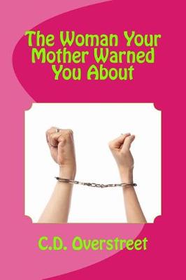 Book cover for The Woman Your Mother Warned You About