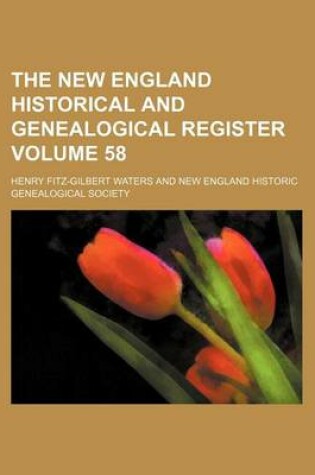 Cover of The New England Historical and Genealogical Register Volume 58