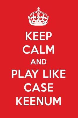 Book cover for Keep Calm and Play Like Case Keenum