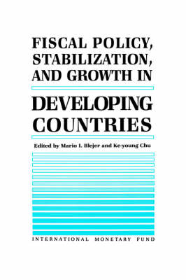 Book cover for Fiscal Policy, Stabilization, and Growth in Developing Countries