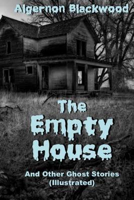 Book cover for The Empty House And Other Ghost Stories (Illustrated)