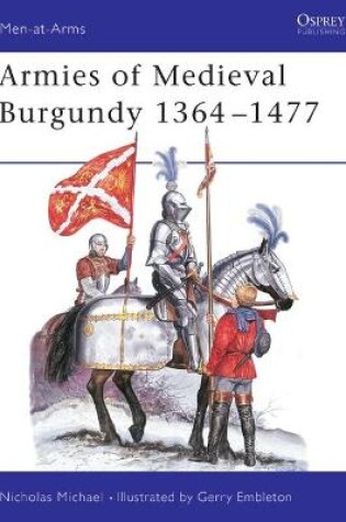 Cover of Armies of Medieval Burgundy 1364-1477