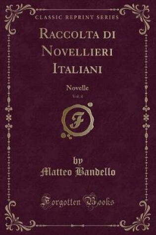 Cover of Raccolta Di Novellieri Italiani, Vol. 4