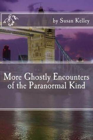 Cover of More Ghostly Encounters of the Paranormal Kind