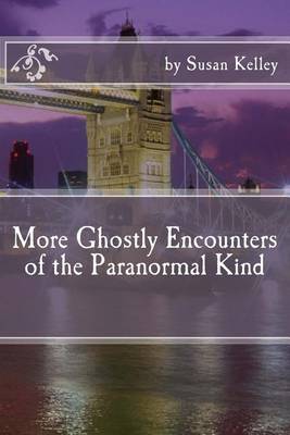 Book cover for More Ghostly Encounters of the Paranormal Kind