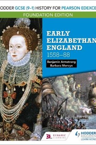 Cover of Hodder GCSE (9-1) History for Pearson Edexcel Foundation Edition: Early Elizabethan England 1558-88