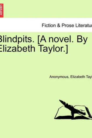 Cover of Blindpits. [A Novel. by Elizabeth Taylor.]