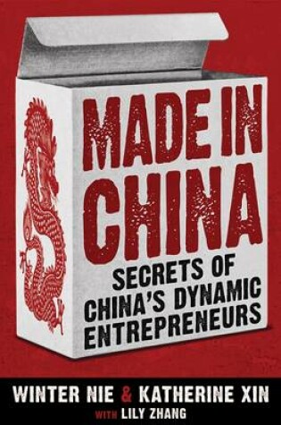 Cover of Made in China - Secrets of China's Dynamic Entrepreneurs