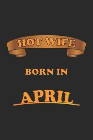 Cover of Hot Wife Born In April