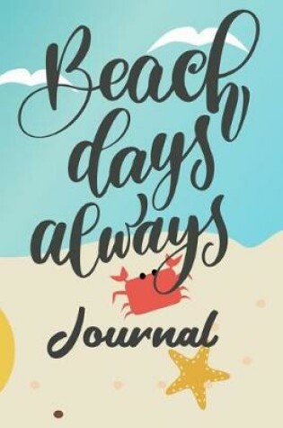 Cover of Beach Days Always Journal