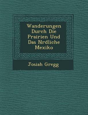 Book cover for Wanderungen Durch Die Prairien Und Das N Rdliche Mexiko