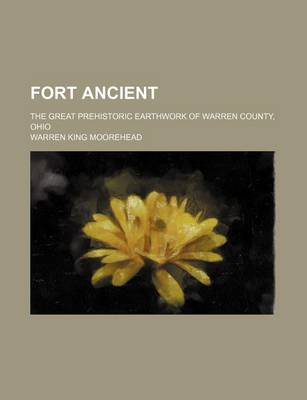 Book cover for Fort Ancient; The Great Prehistoric Earthwork of Warren County, Ohio